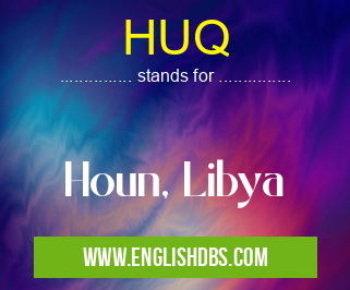 HUQ means Houn, Libya HUQ