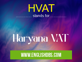 HVAT means Haryana VAT HVAT