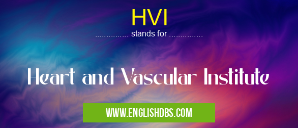 HVI means Heart and Vascular Institute HVI