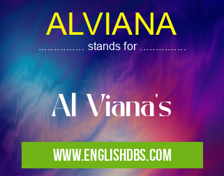 ALVIANA means Al Viana's ALVIANA
