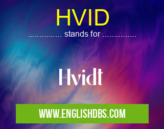 HVID means Hvidt HVID