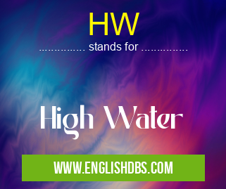 HW means High Water HW