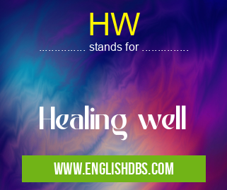 HW means Healing well HW