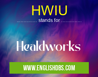 HWIU means Healdworks HWIU