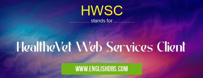 HWSC means HealtheVet Web Services Client HWSC