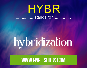 HYBR means hybridization HYBR
