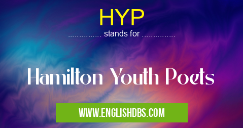 HYP means Hamilton Youth Poets HYP