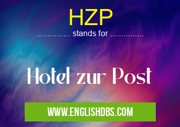 HZP means Hotel zur Post HZP