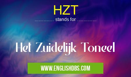 HZT means Het Zuidelijk Toneel HZT