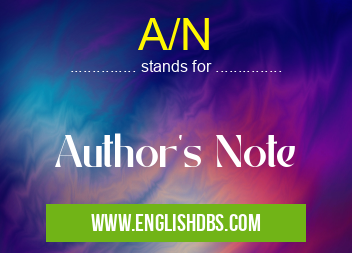 A/N means Author's Note A/N