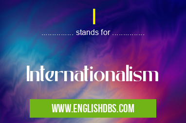 I means Internationalism I