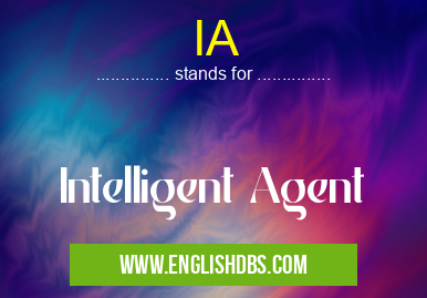 IA means Intelligent Agent IA