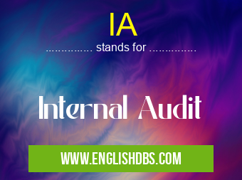 IA means Internal Audit IA