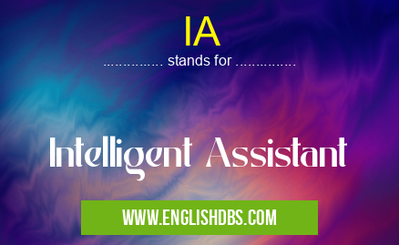 IA means Intelligent Assistant IA