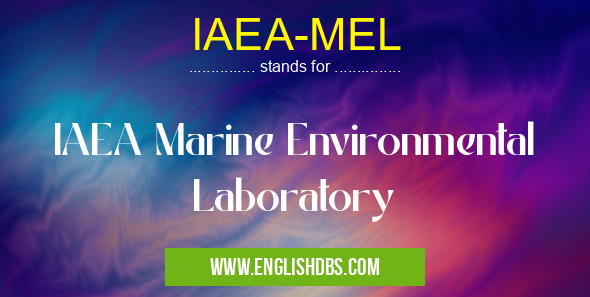 IAEA-MEL means IAEA Marine Environmental Laboratory IAEA-MEL