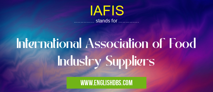 IAFIS means International Association of Food Industry Suppliers IAFIS