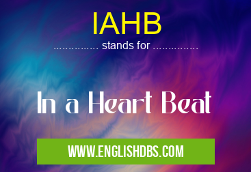 IAHB means In a Heart Beat IAHB