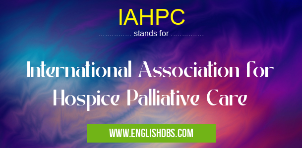 IAHPC means International Association for Hospice Palliative Care IAHPC