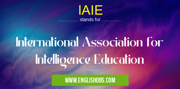 IAIE means International Association for Intelligence Education IAIE