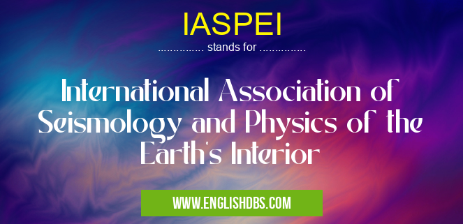 IASPEI means International Association of Seismology and Physics of the Earth's Interior IASPEI