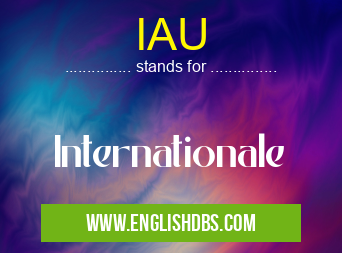 IAU means Internationale IAU
