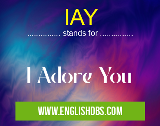 IAY means I Adore You IAY