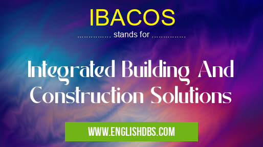IBACOS means Integrated Building And Construction Solutions IBACOS