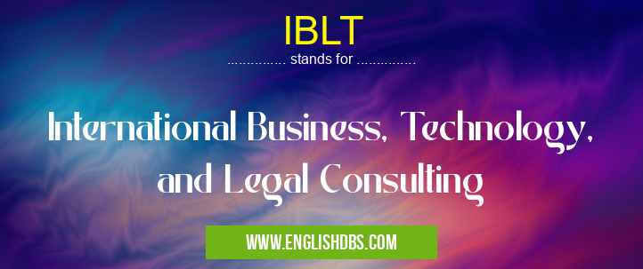 IBLT means International Business, Technology, and Legal Consulting IBLT