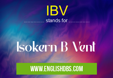 IBV means Isokern B Vent IBV