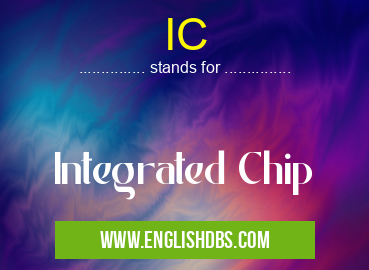 IC means Integrated Chip IC