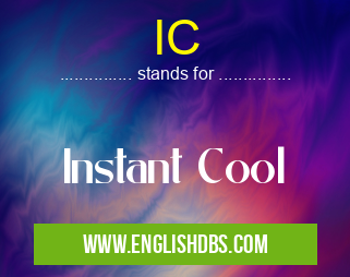IC means Instant Cool IC