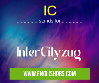 IC means InterCityzug IC
