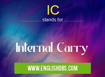 IC means Internal Carry IC