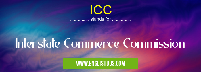 ICC means Interstate Commerce Commission ICC