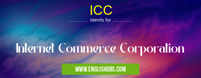 ICC means Internet Commerce Corporation ICC