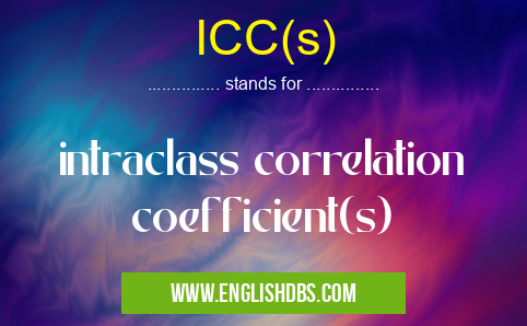 ICC(s) means intraclass correlation coefficient(s) ICC(s)