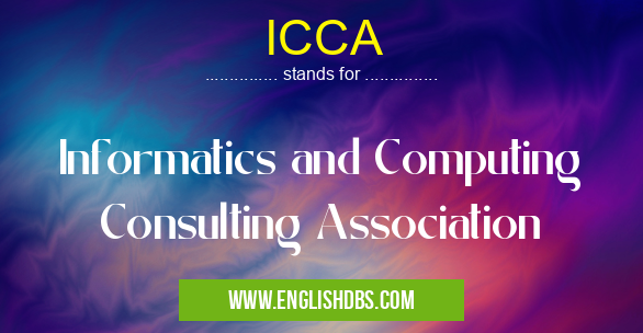 ICCA means Informatics and Computing Consulting Association ICCA
