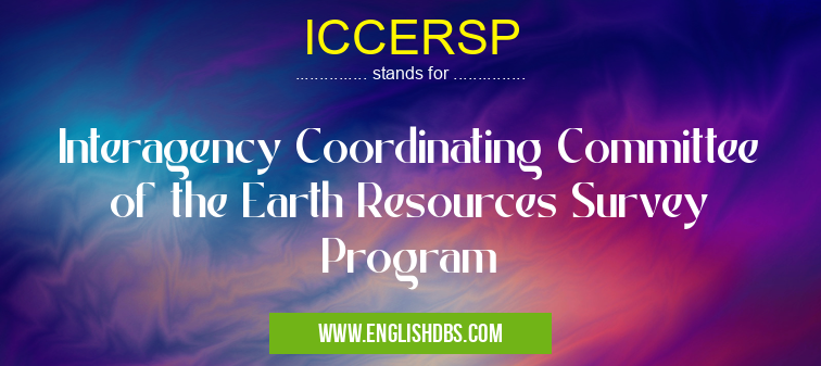 ICCERSP means Interagency Coordinating Committee of the Earth Resources Survey Program ICCERSP