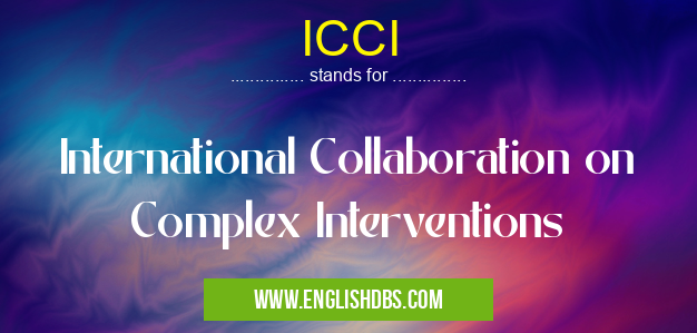 ICCI means International Collaboration on Complex Interventions ICCI