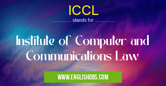 ICCL means Institute of Computer and Communications Law ICCL