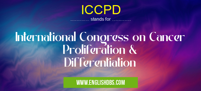 ICCPD means International Congress on Cancer Proliferation & Differentiation ICCPD