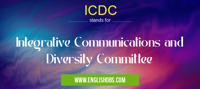 ICDC means Integrative Communications and Diversity Committee ICDC