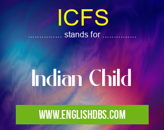 ICFS means Indian Child ICFS
