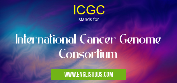 ICGC means International Cancer Genome Consortium ICGC