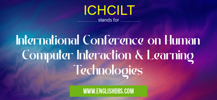ICHCILT means International Conference on Human Computer Interaction & Learning Technologies ICHCILT