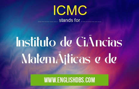 ICMC means Instituto de Ciências Matemáticas e de ICMC