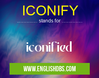 ICONIFY means iconified ICONIFY