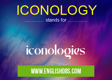 ICONOLOGY means iconologies ICONOLOGY