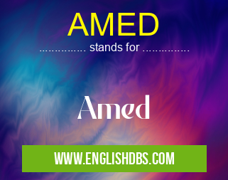AMED means Amed AMED