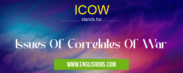 ICOW means Issues Of Correlates Of War ICOW